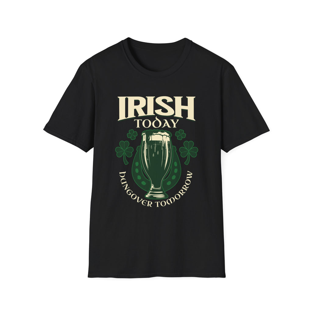 Irish Today Hungover Tomorrow T Shirt