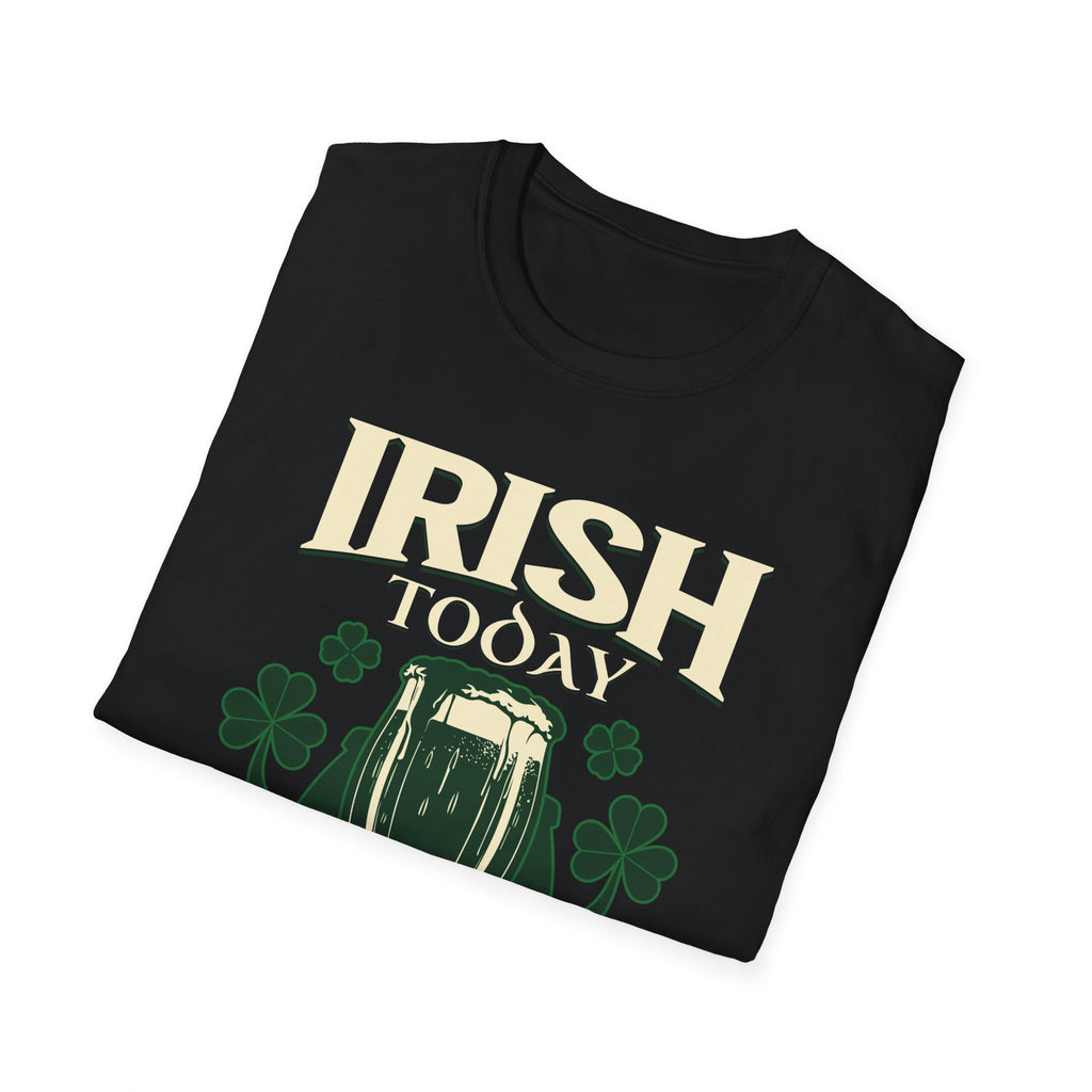 Irish Today Hungover Tomorrow T Shirt