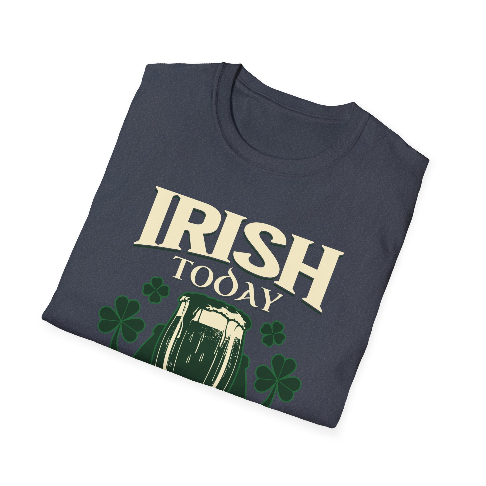 Irish Today Hungover Tomorrow T Shirt