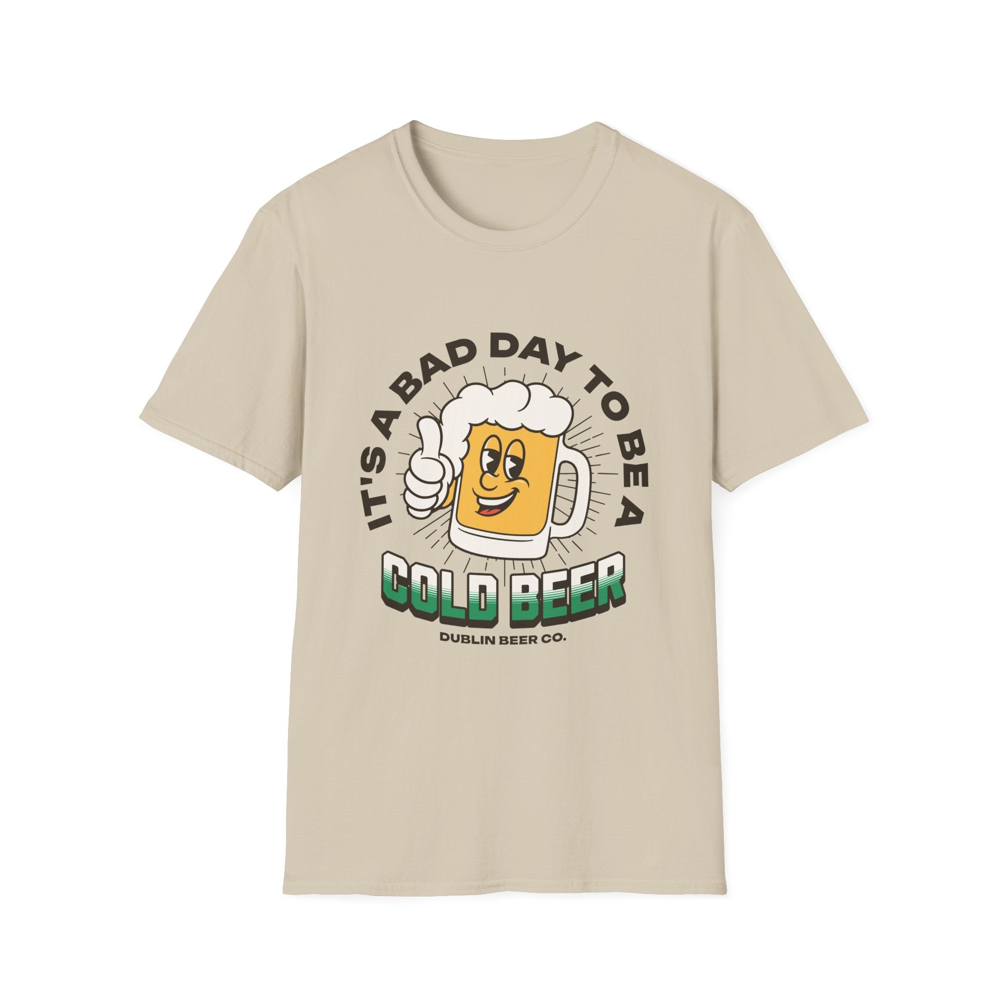 Bad Day To Be A Beer T Shirt